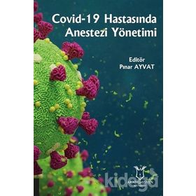 Covid - 19 Hastasında Anestezi Yönetimi - Kolektif