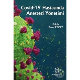 Covid - 19 Hastasında Anestezi Yönetimi - Kolektif