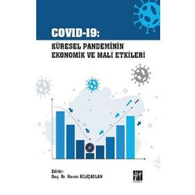 Covid-19 Küresel Pandeminin Ekonomik ve Mali Etkileri - Harun Kılıçaslan