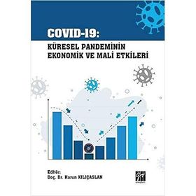 Covid-19 Küresel Pandeminin Ekonomik ve Mali Etkileri - Harun Kılıçaslan