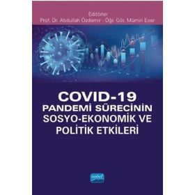 Covid 19 Pandemi Sürecinin Sosyo Ekonomik ve Politik Etkileri - Nobel Yayınevi