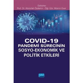 Covid 19 Pandemi Sürecinin Sosyo Ekonomik ve Politik Etkileri - Nobel Yayınevi