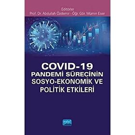 Covid 19 Pandemi Sürecinin Sosyo Ekonomik ve Politik Etkileri - Nobel Yayınevi