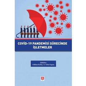 Covid-19 Pandemisi Sürecinde İşletmeler Gökhan Kırbaç