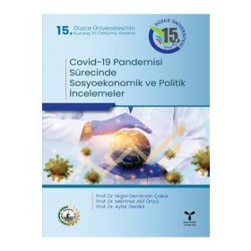 Covid-19 Pandemisi Sürecinde Sosyoekonomik ve Politik İncelemeler - Umuttepe Yayınları