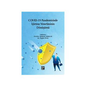 Covid-19 Pandemisinde İşletme Yönetiminin Dönüşümü - Mahmut Akbolat Özgün İnal