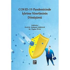 Covid-19 Pandemisinde İşletme Yönetiminin Dönüşümü - Mahmut Akbolat Özgün İnal