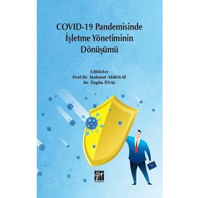 Covid-19 Pandemisinde İşletme Yönetiminin Dönüşümü - Mahmut Akbolat Özgün İnal