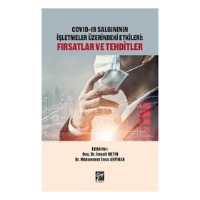 Covid-19 Salgınının İşletmeler Üzerindeki Etkileri Fırsatlar ve Tehditler - İsmail Metin Muhammet Enes Akpınar