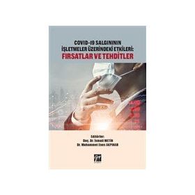Covid-19 Salgınının İşletmeler Üzerindeki Etkileri Fırsatlar ve Tehditler - İsmail Metin Muhammet Enes Akpınar