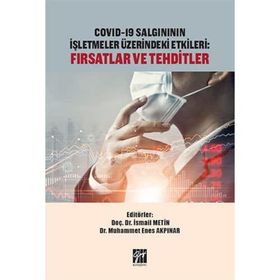 Covid-19 Salgınının İşletmeler Üzerindeki Etkileri Fırsatlar ve Tehditler - İsmail Metin Muhammet Enes Akpınar
