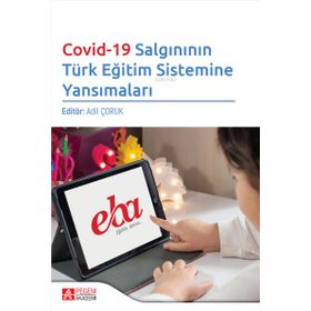 Covid-19 Salgınının Türk Eğitim Sistemine Yansımaları - Pegem Akademi Yayıncılık