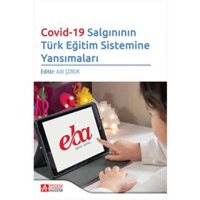Covid-19 Salgınının Türk Eğitim Sistemine Yansımaları - Pegem Akademi Yayıncılık