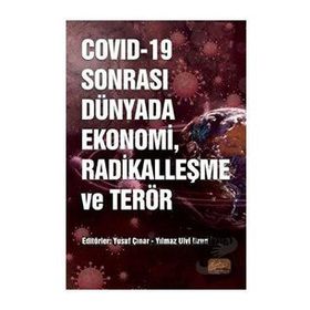 COVID-19 Sonrası Dünyada Ekonomi Radikalleşme ve Terör - Nobel Bilimsel Eserler