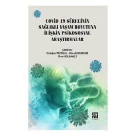 Covid 19 Sürecinin Sağlıklı Yaşam Boyutuna İlişkin Psikososyal Araştırmalar - Gazi Kitabevi Kolektif