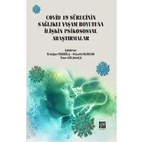 Covid 19 Sürecinin Sağlıklı Yaşam Boyutuna İlişkin Psikososyal Araştırmalar - Gazi Kitabevi Kolektif