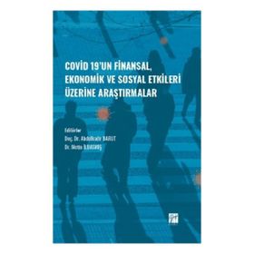 Covid-19' un Finansal, Ekonomik ve Sosyal Etkileri Üzerine Araştırmalar - Abdulkadir Barut