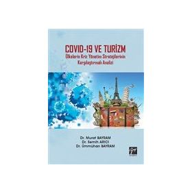 Covid-19 ve Turizm - Ülkelerin Kriz Yönetim Stratejilerinin Karşılaştırmalı Analizi - Gazi Kitabevi Kolektif