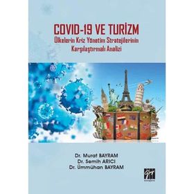 Covid-19 ve Turizm - Ülkelerin Kriz Yönetim Stratejilerinin Karşılaştırmalı Analizi - Gazi Kitabevi Kolektif