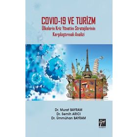 Covid-19 ve Turizm - Ülkelerin Kriz Yönetim Stratejilerinin Karşılaştırmalı Analizi - Gazi Kitabevi Kolektif