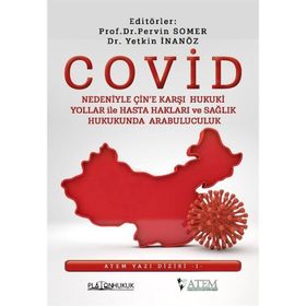 Covid Nedeniyle Çin'e Karşı Hukuki Yollar ile Hasta Hakları ve Sağlık Hukukunda Arabuluculuk