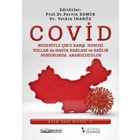 Covid Nedeniyle Çin'e Karşı Hukuki Yollar ile Hasta Hakları ve Sağlık Hukukunda Arabuluculuk