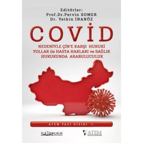 Covid Nedeniyle Çin'e Karşı Hukuki Yollar ile Hasta Hakları ve Sağlık Hukukunda Arabuluculuk