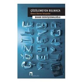 Çözülemeyen Bulmaca Anlatıcı Üzerine Tartışmalar - Bahar Dervişcemaloğlu