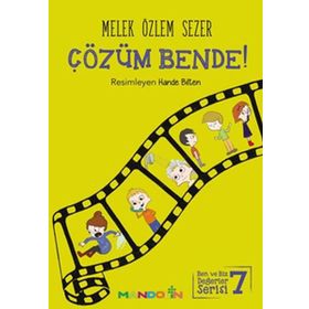Çözüm Bende! - Ben Ve Biz Değerler Serisi 7 - Melek Özlem Sezer
