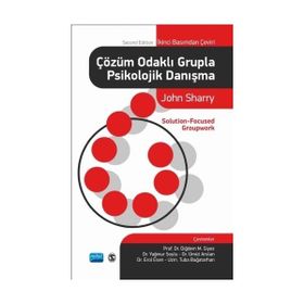 Çözüm Odaklı Grupla Psikolojik Danışma - John Sharry