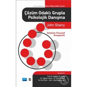 Çözüm Odaklı Grupla Psikolojik Danışma - John Sharry