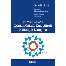 ÇÖZÜM ODAKLI KISA SÜRELİ PSIKOLOJIK DANIŞMA - GERALD B. SKLARE