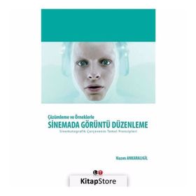 Çözümleme ve Örneklerle Sinemada Görüntü Düzenleme - Nazım Ankaralıgil