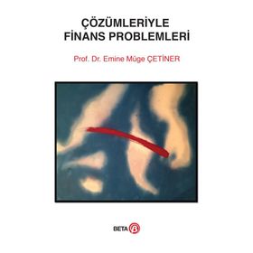Çözümleriyle Finans Problemleri - Müge İşeri