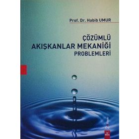 ÇÖZÜMLÜ AKIŞKANLAR MEKANİĞİ PROBLEMLERI - HABIB UMUR