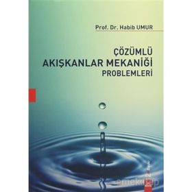 ÇÖZÜMLÜ AKIŞKANLAR MEKANİĞİ PROBLEMLERI - HABIB UMUR