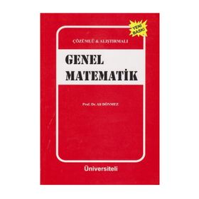 Çözümlü - Alıştırmalı Genel Matematik - Ali Dönmez
