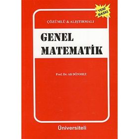 Çözümlü - Alıştırmalı Genel Matematik - Ali Dönmez
