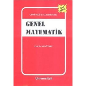 Çözümlü - Alıştırmalı Genel Matematik - Ali Dönmez