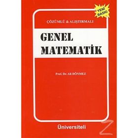 Çözümlü - Alıştırmalı Genel Matematik - Ali Dönmez