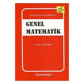 Çözümlü - Alıştırmalı Genel Matematik - Ali Dönmez