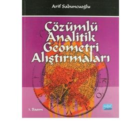 ÇÖZÜMLÜ ANALITIK GEOMETRI ALIŞTIRMALARI - ARIF SABUNCUOĞLU