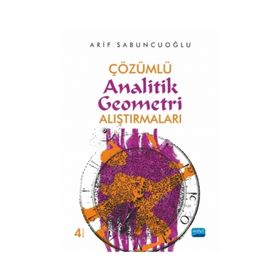 ÇÖZÜMLÜ ANALITIK GEOMETRI ALIŞTIRMALARI - ARIF SABUNCUOĞLU