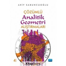 ÇÖZÜMLÜ ANALITIK GEOMETRI ALIŞTIRMALARI - ARIF SABUNCUOĞLU