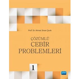 Çözümlü Cebir Problemleri - Ahmet Sinan Çevik