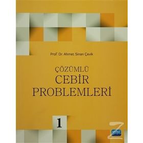 Çözümlü Cebir Problemleri - Ahmet Sinan Çevik