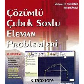 Çözümlü Çubuk Sonlu Eleman Problemleri - Mehmet H. Omurtag
