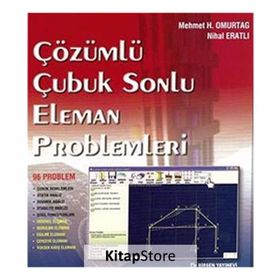 Çözümlü Çubuk Sonlu Eleman Problemleri - Mehmet H. Omurtag