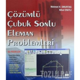 Çözümlü Çubuk Sonlu Eleman Problemleri - Mehmet H. Omurtag