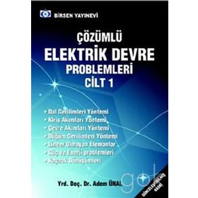 ÇÖZÜMLÜ ELEKTRIK DEVRE PROBLEMLERI CILT 1 - ADEM ÜNAL